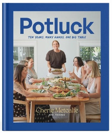 POTLUCK TEN YEARS, MANY HANDS, ONE BIG TABLE